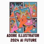 Adobe Illustrator 2024 ai future