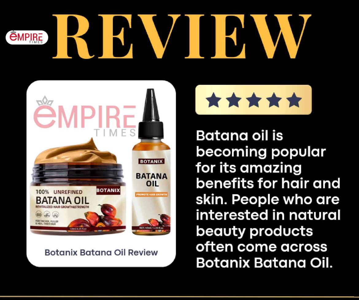 Botanix Batana Oil Review (2024): Natural Hair and Skin Care Benefits