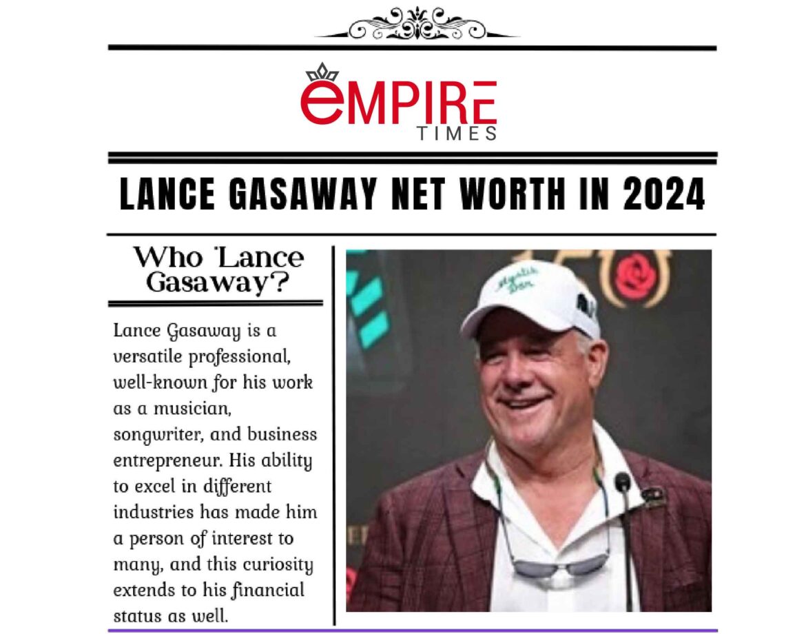 Lance Gasaway Net Worth in 2024: Career Highlights, Earnings, and Investments